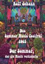 "Ralf Johann. Das Summer Music Festival 1967. Der Sommer, der die Musik veränderte." Hippie-Konzertszene in lebhaften Farben.