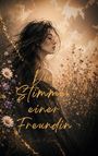 "Die Stimme einer Freundin" steht in geschwungener Schrift. Eine Frau mit langem Haar, Blumen und Natur, verträumtes Setting.