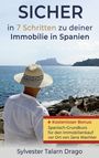 Sylvester Talarn Drago: SICHER in 7 Schritten zu deiner Immobilie in Spanien, Buch