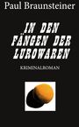 Text: "Paul Braunsteiner", "IN DEN FÄNGEN DER LUROWAREN", "KRIMINALROMAN". Ein oranges Gebäck mit Schatten.