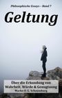 „Philosophische Essays – Band 7: Geltung“ steht groß oben. Unten: „Über die Erkundung von Wahrheit, Würde & Genugtuung“. Eine Person steht auf einem Felsen, umgeben von Nebel.