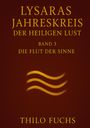 Text: "Lysaras Jahreskreis der heiligen Lust. Band 3: Die Flut der Sinne. Thilo Fuchs." Gelbe Schrift auf dunkelrotem Hintergrund.