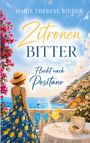 „Marie Therese Binder. Zitronen Bitter. Flucht nach Positano.“ Frau im Zitronenkleid vor Meeresblick und Positano.