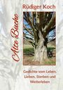 Text: "Rüdiger Koch", "Alte Buche", "Gedichte vom Leben, Lieben, Sterben und Weiterleben." Foto eines alten Baumes.