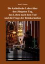 Titel: "Die katholische Lehre über den Jüngsten Tag, das Leben nach dem Tod und die Frage der Reinkarnation" von Josef F. Justen. Innenaufnahme einer Kirche mit Bänken, Altar und buntem Glasfenster.
