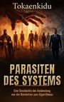 "Tokaenkidu, PARASITEN DES SYSTEMS, Eine Geschichte der Ausbeutung von der Revolution zum Algorithmus."  
Große Hand lenkt Figuren.