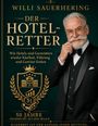 Willi Sauerhering, Der Hotel-Retter. Wie Hotels wieder Führung finden. 50 Jahre Praxis. Stilvoller Mann mit Bart.
