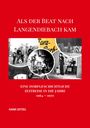 Oben: "ALS DER BEAT NACH LANGENDIEBACH KAM". Unten: "EINE DORFGESCHICHTLICHE ZEITREISE IN DIE JAHRE 1964 – 1970", "HANS DITZEL". Collage mit Bandfotos.