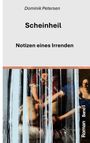 Text: "Dominik Petersen - Scheinheil - Notizen eines Irrenden - Roman Band I." Unten ein dramatisches Gemälde mit Vorhang.