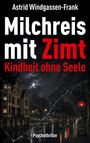 Titel: Milchreis mit Zimt. Untertitel: Kindheit ohne Seele. Psychothriller. Dunkle Stadt bei Nacht mit Vollmond.