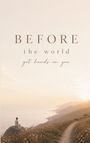 "BEFORE the world got hands on you." Eine Person sitzt auf einem Felsen, mit Blick auf das Meer bei Sonnenuntergang.