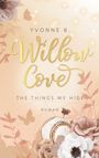 „Yvonne B. Willow Cove. The Things We Hide. Roman.“ Blumendekor, Schmetterlinge und ein Baseball auf hellem Hintergrund.