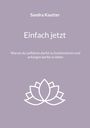 Sandra Kautter, "Einfach jetzt". Warum du aufhören darfst zu funktionieren und anfangen darfst zu leben. Lotus-Symbol.