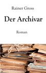 Rainer Gross: Der Archivar, Buch