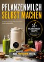 Text: "Pflanzenmilch selbst machen", "30+ Pflanzenmilch-Rezepte", "Rein. Programm. Fertig." Ein Mixer und Getränke auf einem Tisch.