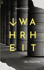 Text: "Jana Klappert", "WAHRHEIT", "ein Plädoyer". Vertikale Säulen in schwarz-weiß.
