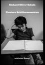 Titel: "Richard Oliver Schulz, Finstere Schülermemoiren, satirischer Roman." Junge sitzt gedankenverloren vor leeren Blättern.