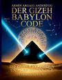 Armin Argast Anderegg: Der Gizeh Babylon Code, Buch