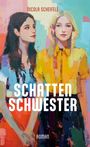 "Nicola Scheifele. Schattenschwester. Roman." Zwei Frauen als farbenfrohe Malerei porträtiert.