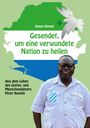 Text: "Gesendet, um eine verwundete Nation zu heilen" von Agnes Aineah. Ein Mann lächelt, eine Friedenstaube fliegt.