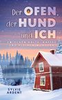 „Der Ofen, der Hund und Ich“ steht oben. Unten ein rotes Holzhaus im verschneiten Wald bei Sonnenuntergang.