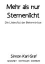 "Mehr als nur Sternenlicht" und "Die Liebesflut der Bekenntnisse". Unten: "Simon Karl Graf", "GESEGNET VERTRAUEN DANKBAR".