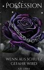 Text: "POSSESSION", "WENN AUS SCHUTZ GEFAHR WIRD", "A.R. Libra". Eine violette Rose mit Kette in dunkler, sternklarer Nacht.