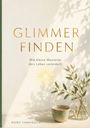 „GLIMMER FINDEN: Wie kleine Momente dein Leben verändern.“– Nora Yamaguchi. Eine Tasse und Olive im Sonnenlicht.