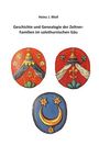 "Heinz J. Moll. Geschichte und Genealogie der Zeltner-Familien im solothurnischen Gäu." Drei farbige Wappenabbildungen.