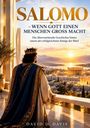 David D. Davis: Salomo - Wenn Gott Einen Menschen Gross Macht, Buch