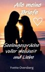 Text: "Alle meine Briefe, Seelengespräche voller Weisheit und Liebe, Yvette Oversberg." Silhouette von Frau und Hund bei Sonnenuntergang.