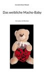Cornelia Giese-Mulack: Das weibliche Macho-Baby, Buch