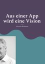 Christian Bachmann: Aus einer App wird eine Vision, Buch