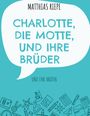 Text: "Charlotte, die Motte, und ihre Brüder". Oben "Matthias Riepe". Unten Symbole wie Bücher und Stifte auf blauem Hintergrund.