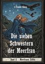 „Frauke König, Die sieben Schwestern der Meerfrau, Band II – Meerfrauen Zyklus“. Illustration: Frau in Blau mit Vögeln.