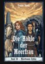 "Frauke König, Die Höhle der Meerfrau. Band III – Meerfrauen Zyklus." Zwei Frauen mit Pferden vor einer Höhle, Runenstein.