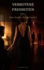 „VERBOTENE FREIHEITEN BAND 3: Seine Regeln. Meine Freiheit.“ Eine Frau im eleganten Kleid hält eine Hand.
