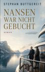 Stephan Buttgereit: Nansen war nicht gebucht, Buch