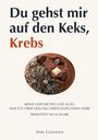 Buchtitel: "Du gehst mir auf den Keks, Krebs" mit einer Abbildung eines halben Kekses und einer mikroskopischen Struktur.