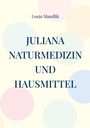 „Lonja Mandlik“, „JULIANA NATURMEDIZIN UND HAUSMITTEL“; Hintergrund mit großen, bunten Kreisen.