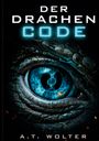 Text: "DER DRACHEN CODE" und "A.T. Wolter". Ein blaues Drachenauge mit DNA-Strang im Pupillenbereich.