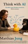 Matthias Jung: Think with AI, Buch