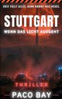 "STUTTGART WENN DAS LICHT AUSGEHT" über brennender Stadt. Rote Beleuchtung, Polizeiwagen. Paco Bay. Thriller.