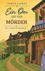 "Tanja Lampa: Ein Om auf den Mörder. Der 1. Fall für Fee Rosenberg." Illustration: Frau auf Balkon, Landhaus, Pferd, Van.