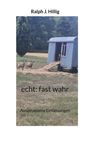 Ralph J. Hillig, echt: fast wahr, Ausgelassene Einlassungen. Zwei Schafe vor einem blauen Anhänger in einer Wiese.