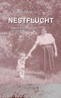 Buchtitel: "NESTFLUCHT - Meine Erinnerungen an damals" von F. Michael Ziegler. Foto von Frau mit Kleinkind im Garten.