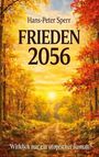 Titel: "FRIEDEN 2056". Text oben: "Hans-Peter Sperr". Unten: "Wirklich nur ein utopischer Roman?" Herbstliche Waldlandschaft.