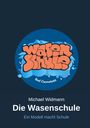 Logo: "Wasenschule Bad Cannstatt", Text darunter: "Michael Widmann - Die Wasenschule - Ein Modell macht Schule".