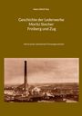 Text: "Hans-Ulrich Vey. Geschichte der Lederwerke Moritz Stecher Freiberg und Zug. Abriss einer sächsischen Firmengeschichte." Historisches Foto einer Fabrik mit hohem Schornstein.