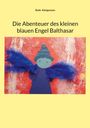 Text: "Die Abenteuer des kleinen blauen Engel Balthasar". Illustration: Ein blauer Engel mit Federn vor rotem Hintergrund.